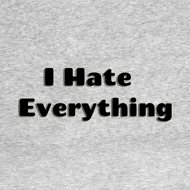 I hate everthing by Sagansuniverse